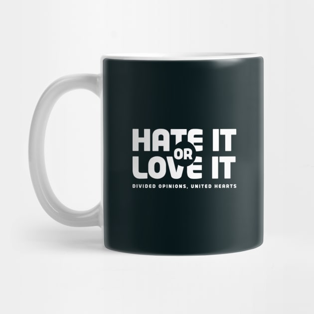 Hate It Or Love It by artslaves